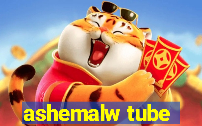 ashemalw tube